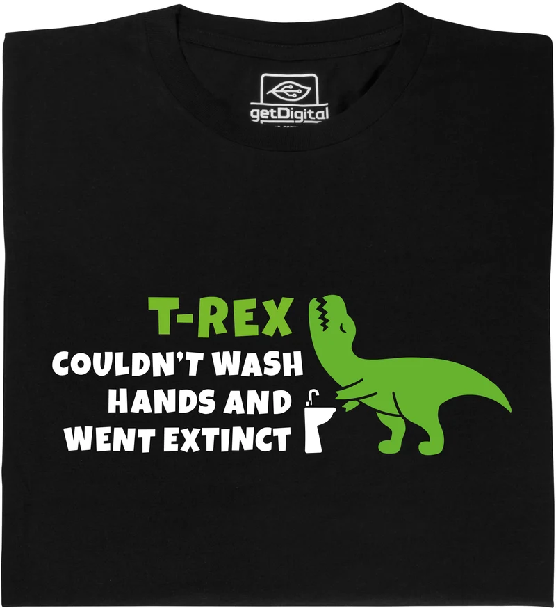 T-Rex couldn't wash hands