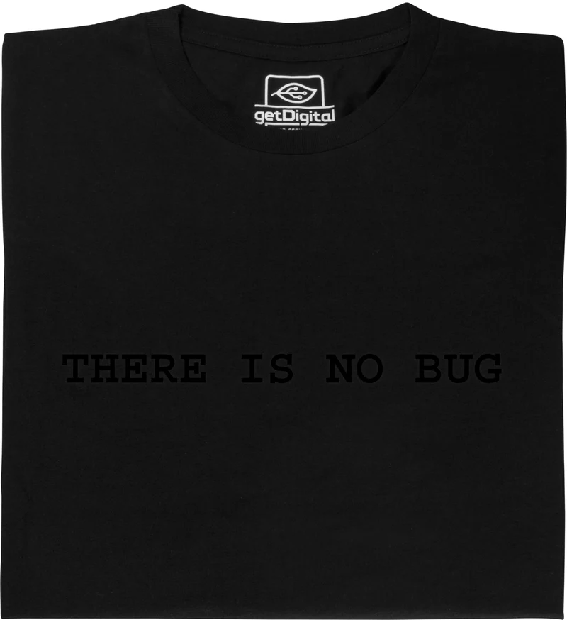 there is no bug