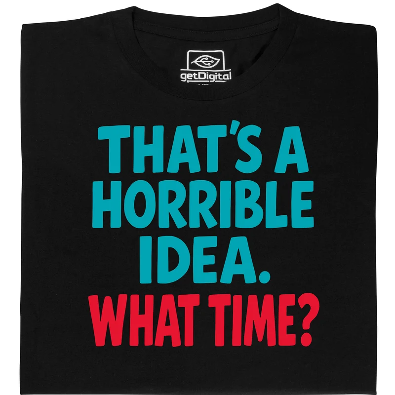 Horrible Idea