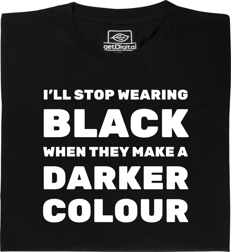 I'll stop wearing black